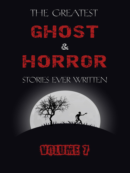 Cover image for The Greatest Ghost and Horror Stories Ever Written, Volume 7